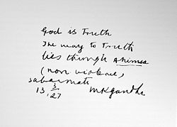 "God is truth. The way to truth lies through ahimsa (non-violence)"—Sabarmati 13 March 1927